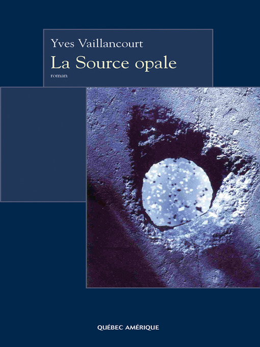 Title details for La Source opale by Yves Vaillancourt - Available